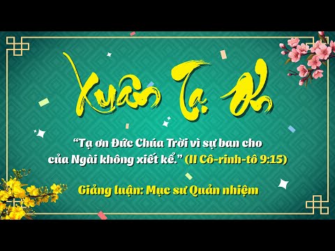 CHƯƠNG TRÌNH THỜ PHƯỢNG CHÚA - MỪNG XUÂN MỚI | CHỦ ĐỀ "XUÂN TẠ ƠN" | HTTL TÂN XUÂN